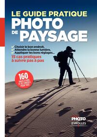 Le guide pratique de la photo de paysage