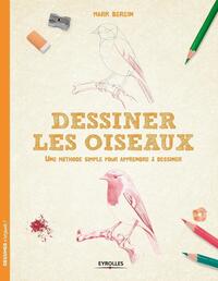 DESSINER LES OISEAUX - UNE METHODE SIMPLE POUR APPRENDRE A DESSINER.