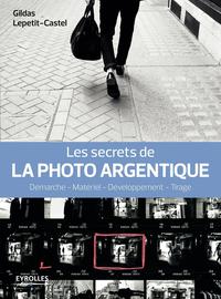 LES SECRETS DE LA PHOTO ARGENTIQUE