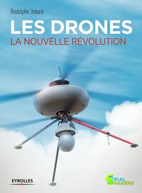 LES DRONES - LA NOUVELLE REVOLUTION.