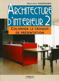 ARCHITECTURE D'INTERIEUR 2 - COLORISER LE CROQUIS DE PRESENTATION