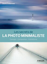 LES SECRETS DE LA PHOTO MINIMALISTE - CONCEPT - COMPOSITION - ESTHETISME