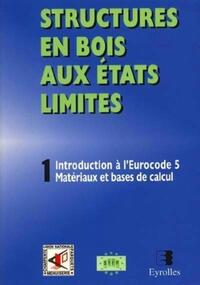 Structures en bois aux états limites - Tome 1