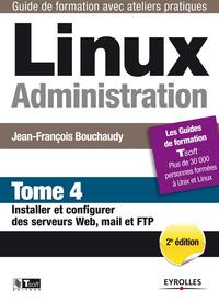 Linux Administration - Tome 4