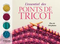 L'ESSENTIEL DES POINTS DE TRICOT - PLUS DE 250 PHOTOS.