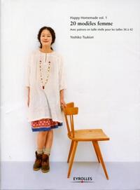 HAPPY HOMEMADE VOL. 1 - 20 MODELES FEMMES - AVEC PATRONS EN TAILLE REELLE POUR LES TAILLES 36 A 42.