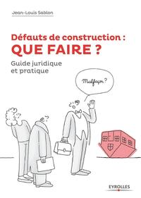 Défauts de construction : que faire ?