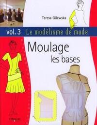 MOULAGE : LES BASES - VOL. 3