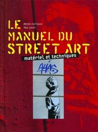 LE MANUEL DU STREET ART - MATERIEL ET TECHNIQUES
