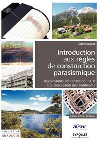 INTRODUCTION AUX REGLES DE CONSTRUCTION PARASISMIQUE - APPLICATIONS COURANTES DE L'EC8 A LA CONCEPTI