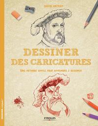 DESSINER DES CARICATURES - UNE METHODE SIMPLE POUR APPRENDRE A DESSINER.