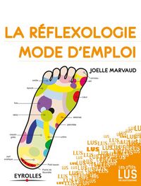 LA REFLEXOLOGIE MODE D'EMPLOI