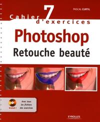 CAHIER N  7 D'EXERCICES PHOTOSHOP - RETOUCHE BEAUTE