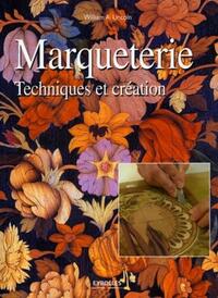 LA MARQUETERIE - TECHNIQUES ET CREATION