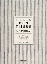 Fibres, fils, tissus de l'artisanat à l'industrie