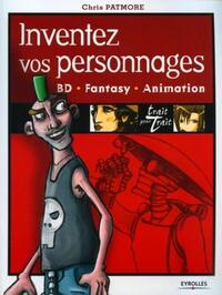 INVENTEZ VOS PERSONNAGES - BD - FANTASY - ANIMATION