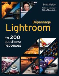 DEPANNAGE LIGHTROOM EN 200 QUESTIONS/REPONSES