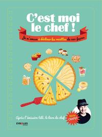 C'EST MOI LE CUISINIER ! - JE M'AMUSE A DECLINER LES RECETTES DE 1001 FACONS.