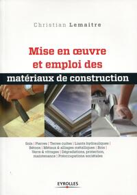 Mise en oeuvre et emploi des matériaux de construction