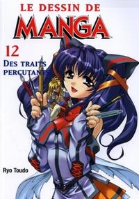 DES TRAITS PERCUTANTS - LE DESSIN DE MANGA 12