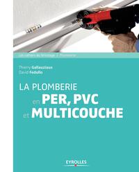 LA PLOMBERIE EN PER, PVC ET MULTICOUCHE