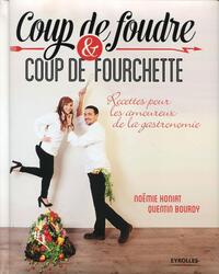 COUP DE FOUDRE ET COUP DE FOURCHETTE - RECETTES POUR LES AMOUREUX DE LA GASTRONOMIE.