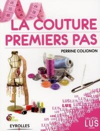 LA COUTURE, PREMIERS PAS - LE GUIDE INDISPENSABLE DE LA COUTURIERE NEOPHYTE !