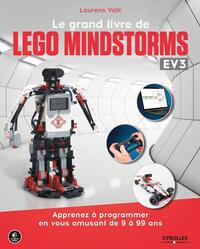 LE GRAND LIVRE DE LEGO MINDSTORMS EV3 - APPRENEZ A PROGRAMMER EN VOUS AMUSANT DE 9 A 99 ANS