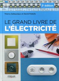 LE GRAND LIVRE DE L'ELECTRICITE - NOUVELLE EDITION EN COULEURS