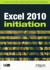 EXCEL 2010 INITIATION - GUIDE DE FORMATION AVEC EXERCICES ET CAS PRATIQUES