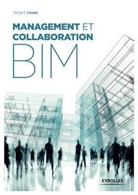 MANAGEMENT ET COLLABORATION BIM - MANAGEMENT, ORGANISATION, PROCESSUS ET TRAVAIL COLLABORATIF EN MOD