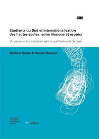 Étudiants du Sud et internationalisation des hautes écoles, entre illusions et espoirs - un parcours du combattant vers la qualification et l'emploi