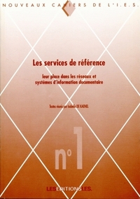 LES SERVICES DE REFERENCE. LEUR PLACE DANS LES RESEAUX ET SYSTEMES D' INFORMATION DOCUMENTAIRE. ACTE