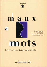 MAUX A MOTS. LA VIOLENCE CONJUGALE AU MASCULIN