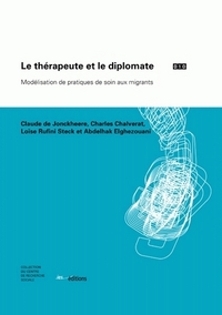 LE THERAPEUTE ET LE DIPLOMATE. MODELISATION DE PRATIQUES DE SOIN AUX MIGRANTS