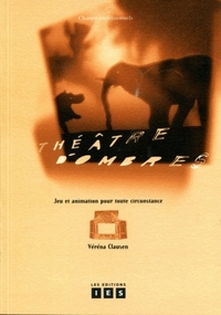 THEATRE D'OMBRES. JEU ET ANIMATION POUR TOUTE CIRCONSTANCE