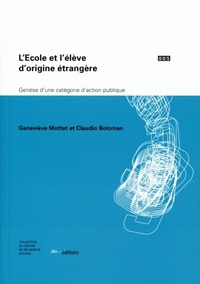 L'ECOLE ET L'ELEVE D'ORIGINE ETRANGERE. GENESE D'UNE CATEGORIE D'ACTI ON PUBLIQUE