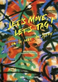 LET'S MOVE, LET'S TAG !. OU LA RAGE DU SPRAY