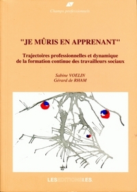 JE MURIS EN APPRENANT. TRAJECTOIRES PROFESSIONNELLES ET DYNAMIQUE DE LA FORMATION CONTINUE DES TRAVA