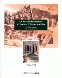 DE L'ECOLE DES FEMMES A L'INSTITUT D'ETUDES SOCIALES. 1918-1993