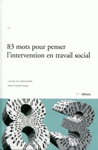 83 MOTS POUR PENSER L'INTERVENTION EN TRAVAIL SOCIAL