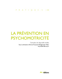 LA PREVENTION EN PSYCHOMOTRICITE. EXEMPLES DE DISPOSITIFS INEDITS