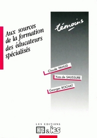 AUX SOURCES DE LA FORMATION DES EDUCATEURS SPECIALISES