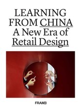 LEARNING FROM CHINA A NEW ERA OF RETAIL DESIGN /ANGLAIS