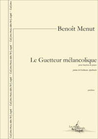 LE GUETTEUR MELANCOLIQUE (POUR BARYTON ET PIANO)