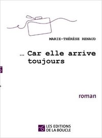 ...CAR ELLE ARRIVE TOUJOURS