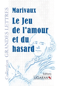 LE JEU DE L'AMOUR ET DU HASARD (GRANDS CARACTERES)
