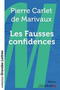 Les Fausses confidences (grands caractères)