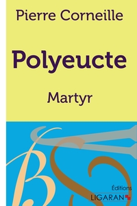 POLYEUCTE - MARTYR