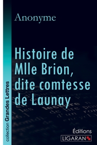 Histoire de Mlle Brion, dite comtesse de Launay (grands caractères)